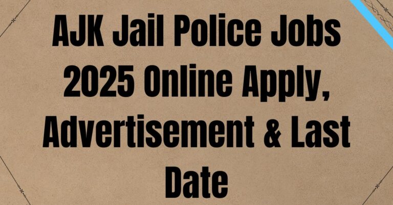 AJK Jail Police Jobs 2025 Online Apply, Advertisement & Last Date