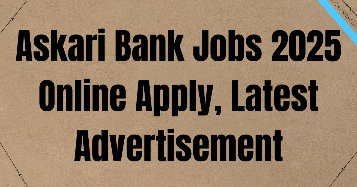 Askari Bank Jobs 2025 Online Apply, Latest Advertisement