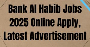 Bank Al Habib Jobs 2025 Online Apply, Latest Advertisement