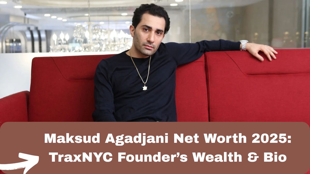 Maksud Agadjani Net Worth